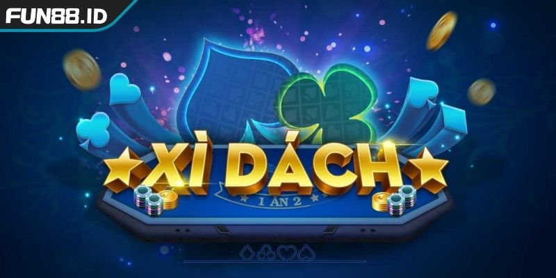 Khám phá game Xì Dách FUN88